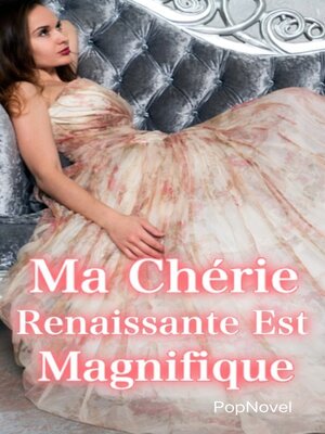 cover image of Ma Chérie Renaissante Est Magnifique 1